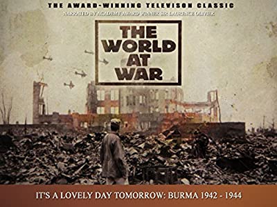 It's a Lovely Day Tomorrow: Burma - 1942-1944